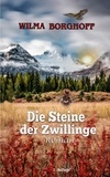 Wilma Borghoff - Die Steine der Zwillinge - 2. Auflage.