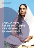 Gabriele Ebert - Sarada Devi - Leben und Lehre der Gemahlin Ramakrishnas.