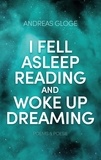 Andreas Gloge - I fell asleep reading and woke up dreaming.