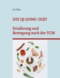 Jin Dao - Die Qi Gong-Diät - Ernährung und Bewegung nach der TCM.