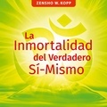Zensho W. Kopp - La Inmortalidad del Verdadero Sí-Mismo.