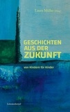 Laura Müller - Geschichten aus der Zukunft - von Kindern für Kinder.