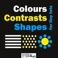 Astrid Eldflug et Verein IDA - Colours, Contrasts, Shapes for Tiny Tots.