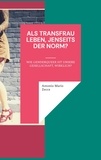 Antonio Mario Zecca - Als Transfrau leben, jenseits der Norm? - Wie genderqueer ist unsere Gesellschaft, wirklich?.