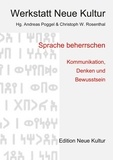 Werkstatt Neue Kultur et Andreas Poggel - Sprache beherrschen - Kommunikation, Denken und Bewusstsein.