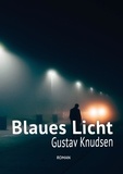 Gustav Knudsen - Blaues Licht - Was ist obszöner? Sex oder Krieg? Zu lieben oder zu töten?.