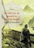 Jan Feith et Matthias Adler-Drews - De reis om de wereld in veertig dagen - De zoon van Phileas Fogg.