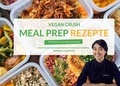 Maricel Lukkanit - Vegan Crush Meal Prep Rezepte - Einfach &amp; Lecker Gesund.