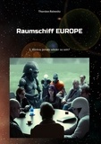 Thorsten Reimnitz - Raumschiff EUROPE 3 - Wird es jemals wieder so sein?.
