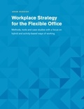 Aram Seddigh - Workplace Strategy for the Flexible Office - Methods, tools and case studies with a focus on hybrid and activity-based ways of working.