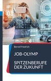 Bernd Friedrich - Job-Olymp - Spitzenberufe der Zukunft.