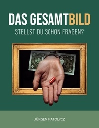 Jürgen Matolycz - Das Gesamtbild - Stellst du schon Fragen?.