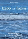 Monika Geiger - Izabo und Kazim - Der Fluch.