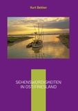 Kurt Bekker - Sehenswürdigkeiten in Ost/Friesland.