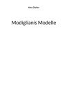 Alex Gfeller - Modiglianis Modelle.