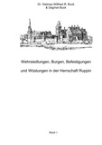 Dietmar-Wilfried R. Buck et Dagmar Buck - Wehrsiedlungen, Burgen, Befestigungen und Wüstungen in der Herrschaft Ruppin.
