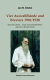 Leo N. Tolstoi et Peter Bürger - Vier Auswahlbände und Breviere 1901/1928 - Sinn des Lebens - Gott und Unsterblichkeit - Aufruf zur Bruderschaft.