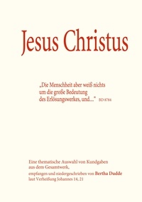 Franz-Josef Davids et Bertha Dudde - Buch Jesus Christus - Thematische Auswahl aus dem Gesamtwerk an Bertha Dudde.
