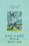 Hermann Krone - Dat gaht Dick wat an.