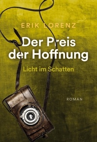Erik Lorenz - Der Preis der Hoffnung, Teil 3 - Licht im Schatten.
