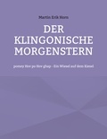 Martin Erik Horn - Der Klingonische Morgenstern - pomey Hov po Hov ghap - Ein Wiesel auf dem Kiesel.