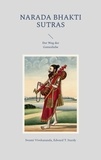 Swâmi Vivekânanda et Edward T. Sturdy - Narada Bhakti Sutras - Der Weg der Gottesliebe.
