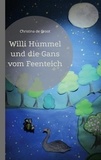 Christina de Groot - Willi Hummel und die Gans vom Feenteich.