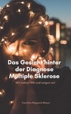 Caroline Régnard-Mayer - Das Gesicht hinter der Diagnose Multiple Sklerose - Wir haben MS und zeigen es!.