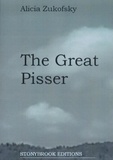 Alicia Zukofsky - The Great Pisser - Poems.