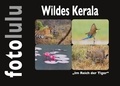 Sr. fotolulu - Wildes Kerala - Im Reich der Tiger.