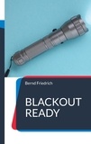 Bernd Friedrich - Blackout Ready.