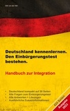 Dirk von der Höh - Deutschland kennenlernen. Den Einbürgerungstest bestehen. - Handbuch zur Integration Ausgabe 2023.