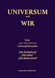 Alexander Swidsinski - Universum und wir - Eine nicht allzu kritische Lebensphilosophie.