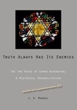 Abraham Mandel - Truth Always Has Its Enemies - The Two Faces of Simon Wiesenthal. A historical rehabilitation.
