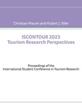 Christian Maurer et Hubert J. Siller - Iscontour 2023 Tourism Research Perspectives - Proceedings of the International Student Conference in Tourism Research.