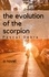 Pascal Debra - The evolution of the scorpion.