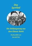 Harald Pinl - Das Igorlied - Ein Heldengesang aus dem Kiewer Reich - Eine Nacherzählung.