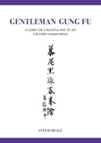 Attilio Reale - Gentleman Gung Fu - A guide for a peaceful way of life for every human being.