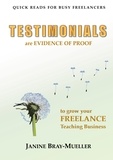 Janine Bray-Mueller - Testimonials - are Evidence Of Proof to grow your Freelance Teaching Business.