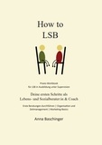 Anna Baschinger - How to LSB - Deine ersten Schritte als Lebens- und Sozialberater:in &amp; Coach.