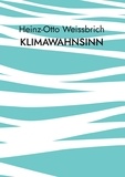 Heinz-Otto Weissbrich - Klimawahnsinn - Klima.