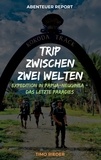 Timo Rieder - Trip zwischen zwei Welten - Expedition in Papua-Neuguinea - Das letzte Paradies.