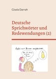Gisela Darrah - Deutsche Sprichwörter und Redewendungen - Band 2.