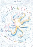 Niklas Fiedler - Otto der Oktopus - Vom Oktopus, der sich einen Ozean malte.