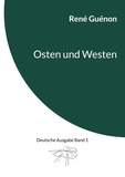 René Guénon et Ingo Steinke - Osten und Westen - Deutsche Ausgabe Band 1.