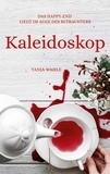 Tanja Wahle - Kaleidoskop - Das Happy-End liegt im Auge des Betrachters.