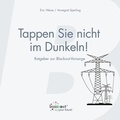 Eric Weise et Annegret Sperling - Tappen Sie nicht im Dunkeln! - Ratgeber zur Blackout-Vorsorge.
