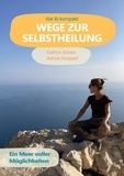 Kathrin Köster et Adrian Kreppel - Wege zur Selbstheilung - Ein Meer voller Möglichkeiten.