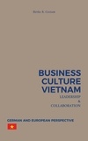 Birthe R. Greisen - Business Culture Vietnam - Leadership and Collaboration - German and European Perspective.