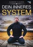 Clemens Clausen - Dein inneres System - Wegweiser und Schlüssel.